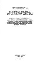 Cover of: El Sistema colonial en la América española by Heraclio Bonilla, ed. ; Peter J. Bakewell ... [et al.].