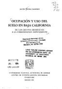 Cover of: LUIS DEL CASTILLO NEGRETE Ocupación y uso del suelo en Baja California: de los grupos aborígenes a la urbanización dependiente
