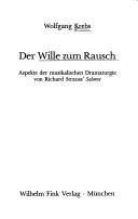 Cover of: Der Wille zum Rausch: Aspekte der musikalischen Dramaturgie von Richard Strauss' Salome
