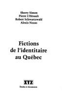 Cover of: Fictions de l'identitaire au Québec by 