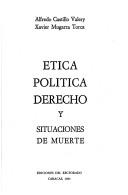 Etica política derecho y situaciones de muerte by Simposio Etica, Política, Derecho y Situaciones de Muerte (1989 Caracas, Venezuela)