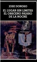 Cover of: El lugar sin límites ; El obsceno pájaro de la noche