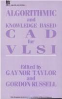 Cover of: Algorithmic and knowledge based CAD for VLSI