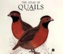 Cover of: The atlas of quails