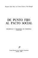 Cover of: De punto fijo al pacto social: desarrollo y hegemonía en Venezuela, 1958-1985