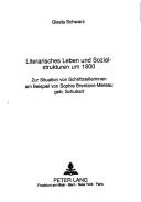 Cover of: Literarisches Leben und Sozialstrukturen um 1800: zur Situation von Schriftstellerinnen am Beispiel von Sophie Brentano-Mereau geb. Schubart