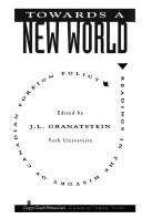 Cover of: Towards a new world by edited by J. L. Granatstein.