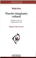Cover of: Nuestro imaginario cultural: simbólica literaría hispanoamericana