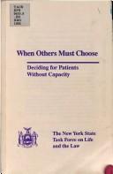 Cover of: When others must choose | New York State Task Force on Life and the Law.