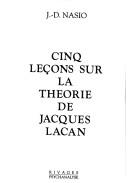 Cover of: Cinq leçons sur la théorie de Jacques Lacan