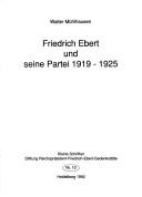 Cover of: Friedrich Ebert und seine Partei 1919-1925 by Walter Mühlhausen