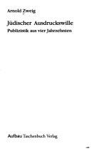 Cover of: Jüdischer Ausdruckswille: Publizistik aus vier Jahrzehnten