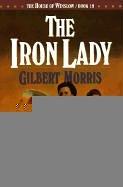 Cover of: The Iron Lady (The House of Winslow #19) | Gilbert Morris