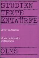 Cover of: Moderne Literatur und Bildung: zur Bestimmung des spezifischen Bildungsbeitrags moderner Literatur