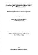 Cover of: Pragmatische Schiftlichkeit im Mittelalter: Erscheinungsformen und Entwicklungsstufen