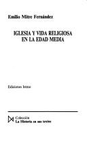 Cover of: Iglesia y vida religiosa en la Edad Media by Emilio Mitre Fernández