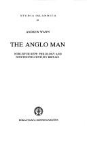 Cover of: The anglo man,Þorleifur Repp, philology and nineteenth-century Britain