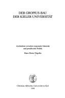 Cover of: Der Gropius-Bau der Kieler Universität: Architektur zwischen regionaler Identität und preussischer Politik