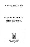 Cover of: Derecho del trabajo y crisis económica by Alfredo Montoya Melgar