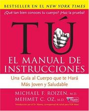 Cover of: Tu: El Manual de Instrucciones: Una GuÃ­a al Cuerpo Que Te HarÃ¡ MÃ¡s Joven y Saludable