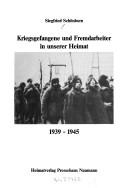Cover of: Kriegsgefangene und Fremdarbeiter in unserer Heimat, 1939-1945