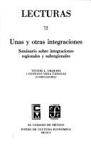 Cover of: Unas y otras integraciones: seminario sobre integraciones regionales y subregionales
