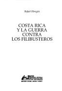 Cover of: Costa Rica y la guerra contra los filibusteros by Rafael Obregón Loría