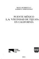 Cover of: Puente México: la vecindad de Tijuana con California