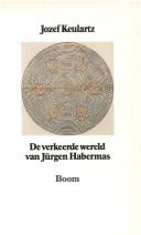 Cover of: De verkeerde wereld van Jürgen Habermas by Jozef Keulartz