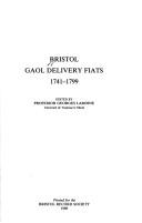 Cover of: Bristol Gaol Delivery Fiats, 1741-1799