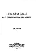 Cover of: Hong Kong's future as a regional transport hub