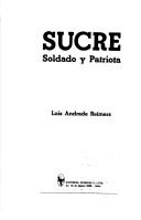 Cover of: Sucre, soldado y patriota