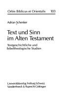 Cover of: Text und Sinn im Alten Testament: textgeschichtliche und bibeltheologische Studien
