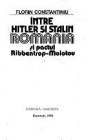Între Hitler și Stalin by Florin Constantiniu