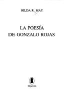 La poesía de Gonzalo Rojas by Hilda R. May
