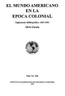 Cover of: El mundo americano en la época colonial. Suplemento bibliográfico, 1967-1991