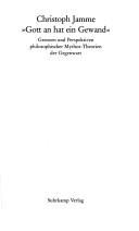 Cover of: "Gott an hat ein Gewand": Grenzen und Perspektiven philosophischer Mythos-Theorien der Gegenwart