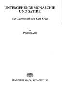 Cover of: Untergehende Monarchie und Satire: zum Lebenswerk von Karl Kraus