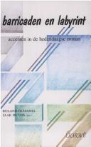 Cover of: Barricaden en labyrint: accenten in de hedendaagse roman