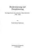 Cover of: Modernisierung und Disziplinierung: Sozialgeschichte des preussischen Volksschulwesens 1794-1872