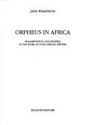 Cover of: Orpheus in Africa by Jane Wilkinson, Jane Wilkinson