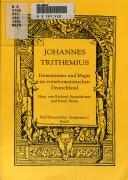 Cover of: Johannes Trithemius: Humanismus und Magie im vorreformatischen Deutschland