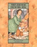 Cover of: When Jeremiah found Mrs. Ming by Sharon Jennings