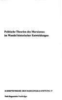 Cover of: Politische Theorien des Marxismus im Wandel historischer Entwicklungen