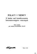 Cover of: Polacy i niemcy: z badań nad kształtowaniem heterostereotypów etnicznych : zbiór studiów