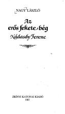 Cover of: Az erős fekete bég Nádasdy Ferenc by Nagy, László