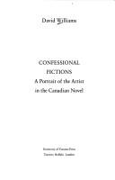 Cover of: Confessional fictions: a portrait of the artist in the Canadian novel