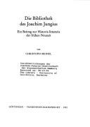 Cover of: Die Bibliothek des Joachim Jungius: ein Beitrag zur Historia litteraria der frühen Neuzeit
