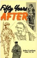 Cover of: Fifty years after by John Gardam
