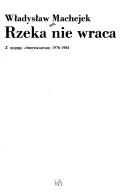 Rzeka nie wraca by Władysław Machejek